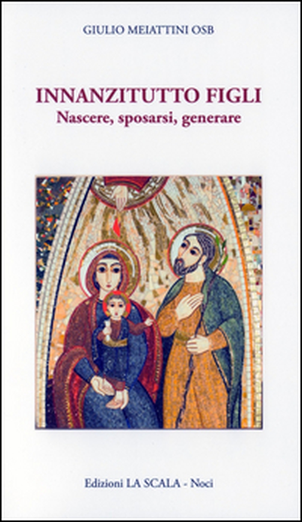 Innanzitutto figli. Nascere, sposarsi, generare - Librerie.coop Innanzitutto figli. Nascere, sposarsi, generare - Librerie.coop