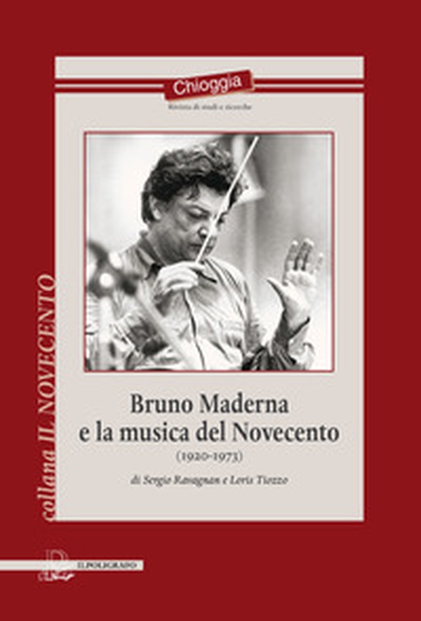 Bruno Maderna e la musica del Novecento (1920-1973) - Librerie.coop Bruno Maderna e la musica del Novecento (1920-1973) - Librerie.coop
