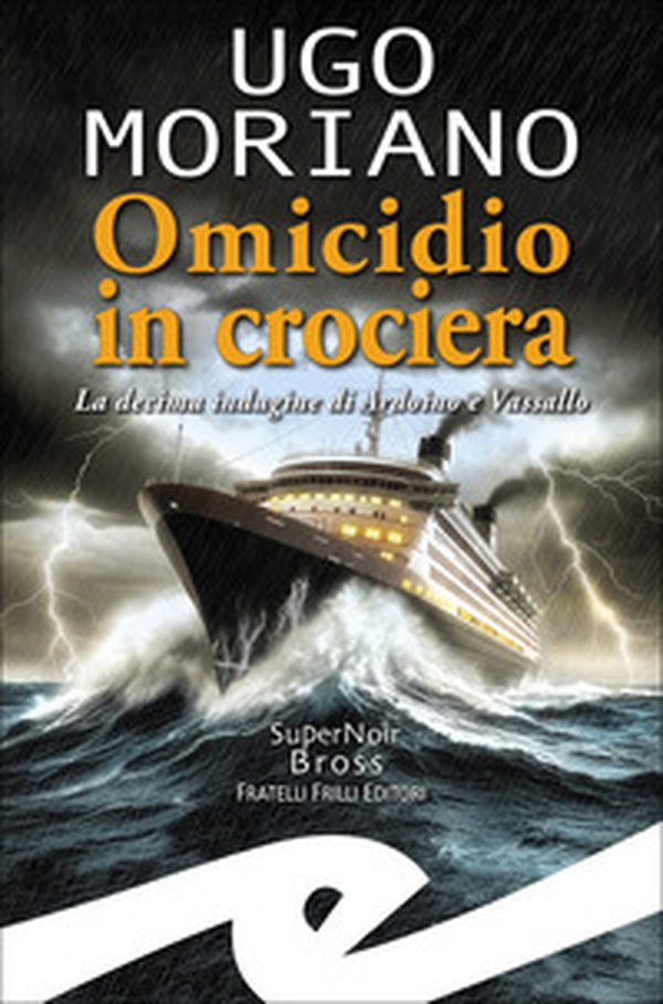 Omicidio in crociera. La decima indagine di Ardoino e Vassallo - Librerie.coop