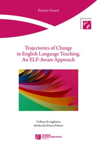 Trajectories of change in english language teaching. An ELF-Aware Approach - Librerie.coop