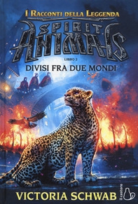Divisi fra due mondi. Spirit animals. I racconti della leggenda - Librerie.coop