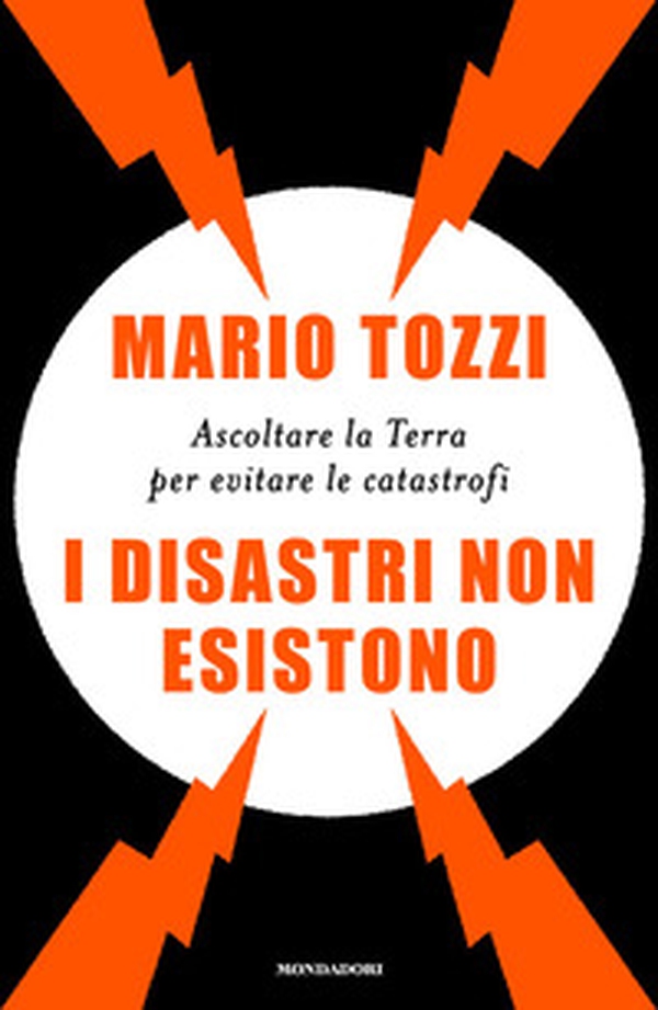 I disastri non esistono. Ascoltare la Terra per evitare le catastrofi - Librerie.coop