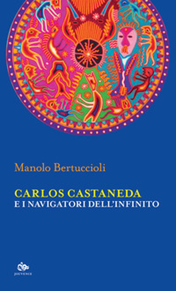 Carlos Castaneda e i navigatori dell'infinito - Librerie.coop Carlos Castaneda e i navigatori dell'infinito - Librerie.coop
