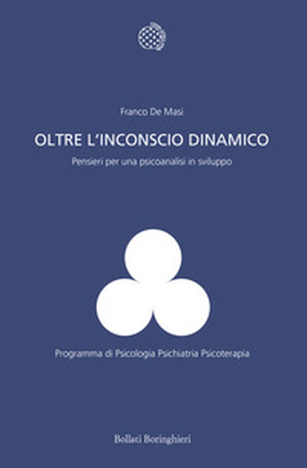 Oltre l'inconscio dinamico. Pensieri per una psicoanalisi in sviluppo - Librerie.coop Oltre l'inconscio dinamico. Pensieri per una psicoanalisi in sviluppo - Librerie.coop