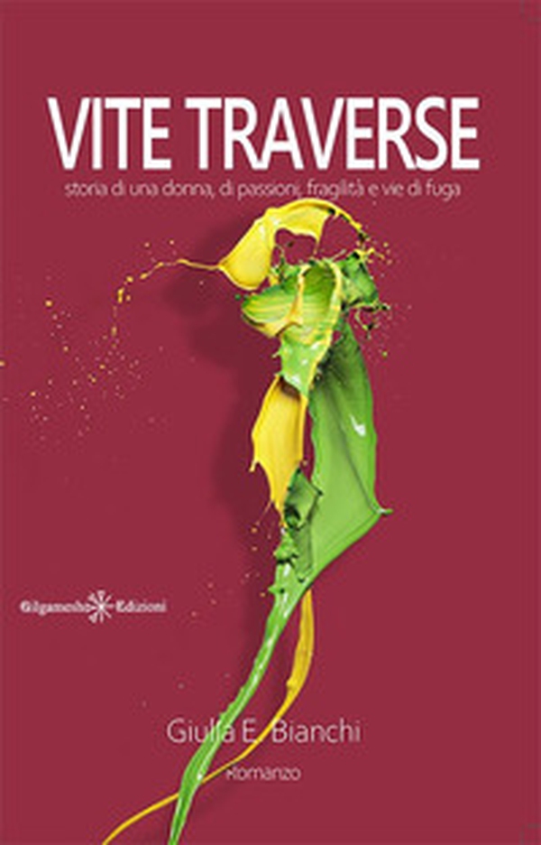 Vite traverse. Storia di una donna, di passioni, fragilità e vie di fuga - Librerie.coop Vite traverse. Storia di una donna, di passioni, fragilità e vie di fuga - Librerie.coop