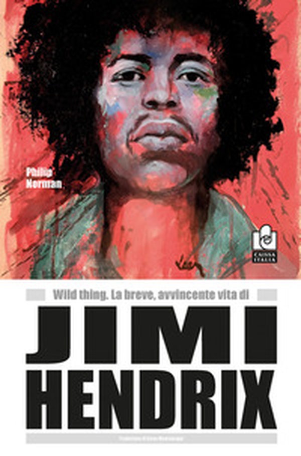 Wild thing. La breve, avvincente vita di Jimi Hendrix - Librerie.coop Wild thing. La breve, avvincente vita di Jimi Hendrix - Librerie.coop