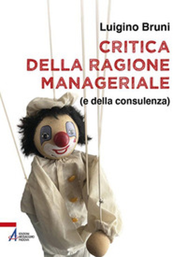 Critica della ragione manageriale (e della consulenza) - Librerie.coop Critica della ragione manageriale (e della consulenza) - Librerie.coop