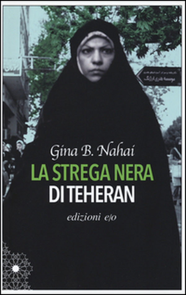La strega nera di Teheran - Librerie.coop La strega nera di Teheran - Librerie.coop