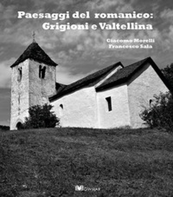Paesaggi del romanico: Grigioni e Valtellina - Librerie.coop Paesaggi del romanico: Grigioni e Valtellina - Librerie.coop