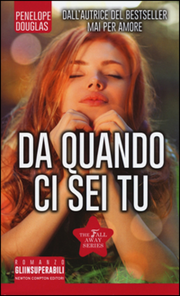 Da quando ci sei tu. The Fall Away Series - Librerie.coop Da quando ci sei tu. The Fall Away Series - Librerie.coop