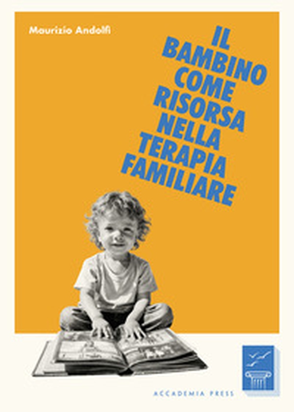 Il bambino come risorsa nella terapia familiare - Librerie.coop