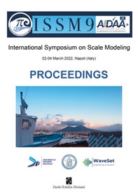 AIDAA-ISSM9 International Symposium on Scale Modeling. Proceedings (02-04 March 2022, Napoli Italy) - Librerie.coop
