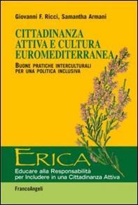 Cittadinanza attiva e cultura euromediterranea. Buone pratiche interculturali per una politica inclusiva - Librerie.coop