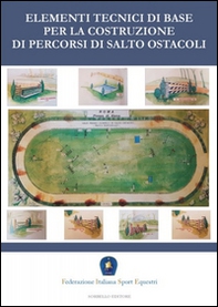 Elementi tecnici di base per la costruzione di percorsi di salto ostacoli - Librerie.coop