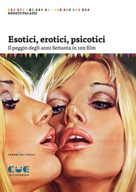 Esotici, erotici, psicotici. Il peggio degli anni Settanta in 120 film - Librerie.coop