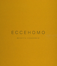 Brigitte Niedermair. Eccehomo. Ediz. italiana e tedesca - Librerie.coop