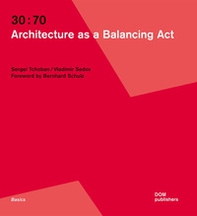 30:70. Architecture as a balancing act - Librerie.coop