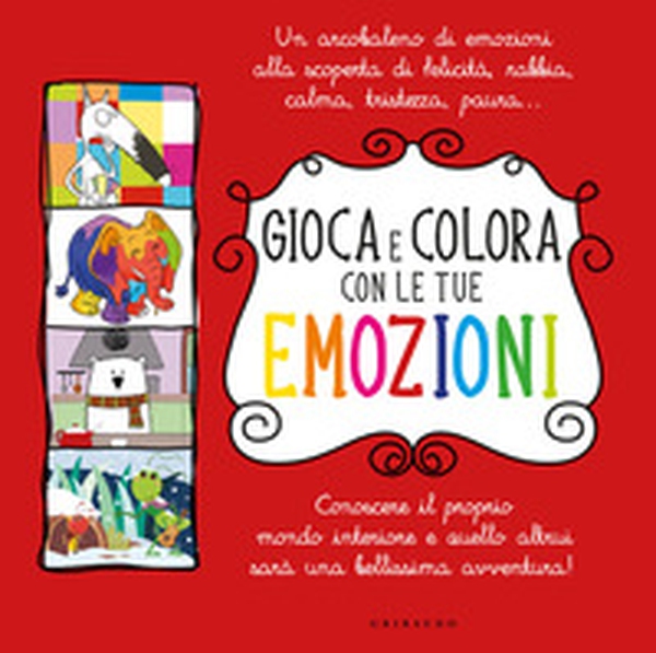 Gioca e colora con le tue emozioni: Gioca e colora con le favole degli animali-Quid a caccia di emozioni-Orso Ale. Emozioni da colorare-Il lupo che voleva cambiare colore - Librerie.coop Gioca e colora con le tue emozioni: Gioca e colora con le favole degli animali-Quid a caccia di emozioni-Orso Ale. Emozioni da colorare-Il lupo che voleva cambiare colore - Librerie.coop