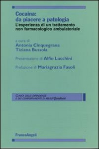 Cocaina: da piacere a patologia. L'esperienza di un trattamento non farmacologico ambulatoriale - Librerie.coop