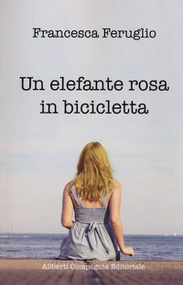 Un elefante rosa in bicicletta - Librerie.coop Un elefante rosa in bicicletta - Librerie.coop
