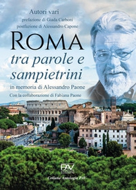 Roma tra parole e sampietrini. In memoria di Alessandro Paone - Librerie.coop Roma tra parole e sampietrini. In memoria di Alessandro Paone - Librerie.coop