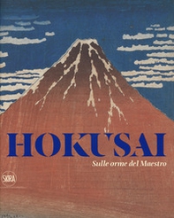Hokusai. Sulle orme del maestro - Librerie.coop