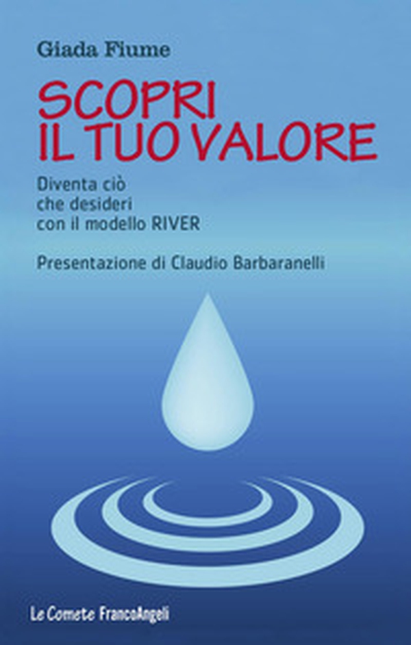 Scopri il tuo valore. Diventa ciò che desideri con il modello River - Librerie.coop