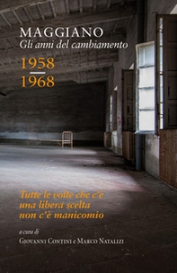 Maggiano. Gli anni del cambiamento. 1958-1968 - Librerie.coop