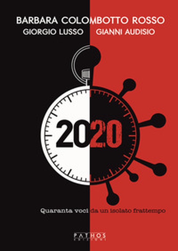 2020. Quaranta voci da un isolato frattempo - Librerie.coop 2020. Quaranta voci da un isolato frattempo - Librerie.coop
