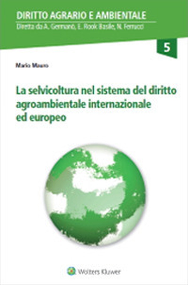 La selvicoltura nel sistema del diritto agroambientale internazionale ed europeo - Librerie.coop La selvicoltura nel sistema del diritto agroambientale internazionale ed europeo - Librerie.coop
