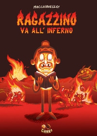 Ragazzino va all'inferno - Librerie.coop Ragazzino va all'inferno - Librerie.coop
