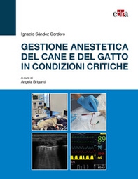 Gestione anestetica del cane e del gatto in condizioni critiche - Librerie.coop