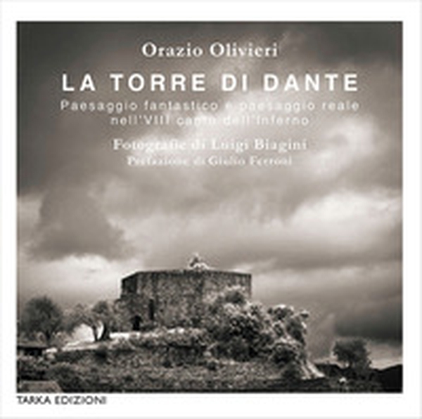 La torre di Dante. Paesaggio fantastico e paesaggio reale nell'VIII canto dell'Inferno - Librerie.coop La torre di Dante. Paesaggio fantastico e paesaggio reale nell'VIII canto dell'Inferno - Librerie.coop