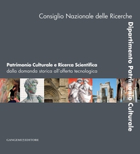 Patrimonio Culturale e Ricerca Scientifica. Dalla domanda storica all’offerta tecnologica - Librerie.coop Patrimonio Culturale e Ricerca Scientifica. Dalla domanda storica all’offerta tecnologica - Librerie.coop