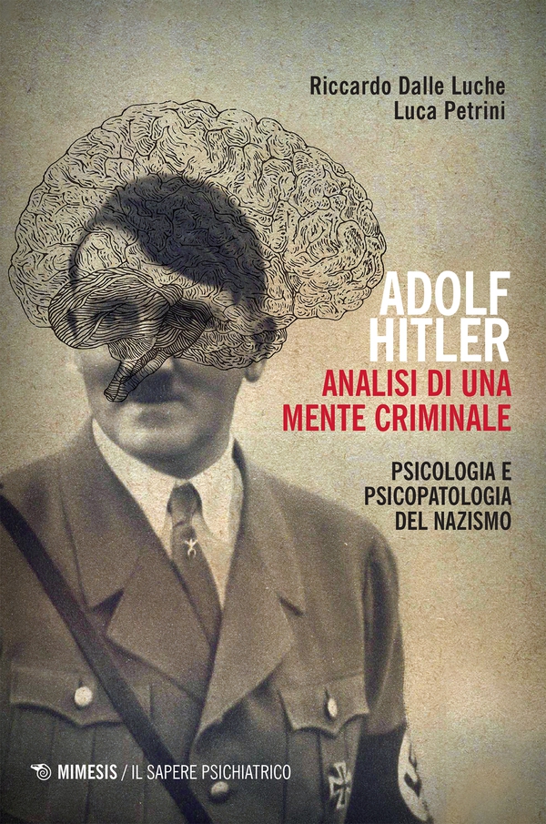 Adolf Hitler. Analisi di una mente criminale - Librerie.coop Adolf Hitler. Analisi di una mente criminale - Librerie.coop