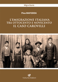 L'emigrazione italiana tra Ottocento e Novecento. Il caso Carovilli - Librerie.coop