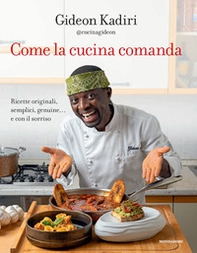 Come la cucina comanda. Ricette originali, semplici, genuine e con il sorriso - Librerie.coop