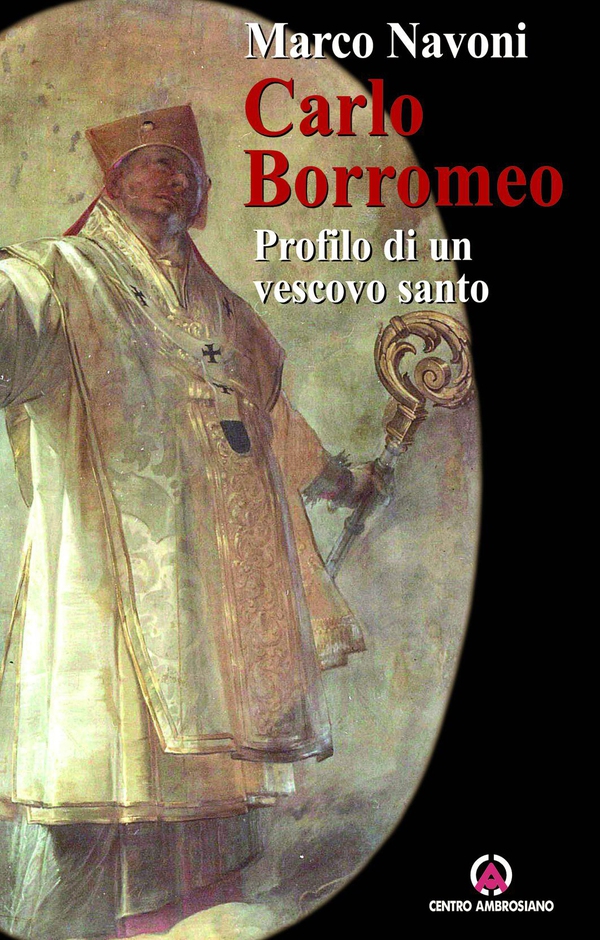 Carlo Borromeo - Librerie.coop Carlo Borromeo - Librerie.coop