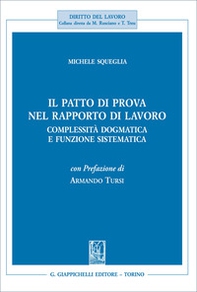 Il patto di prova nel rapporto di lavoro. Complessità dogmatica e funzione sistematica - Librerie.coop