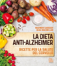 La dieta anti-Alzheimer. Ricette per la salute del cervello - Librerie.coop