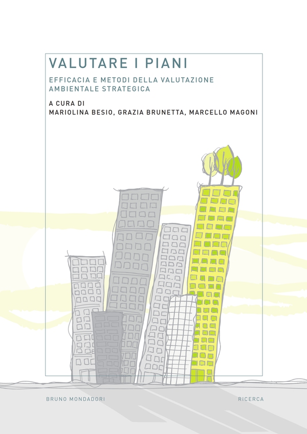Valutare i piani. Efficacia e metodi della valutazione ambientale strategica - Librerie.coop Valutare i piani. Efficacia e metodi della valutazione ambientale strategica - Librerie.coop