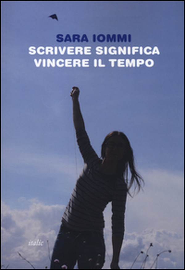 Scrivere significa vincere il tempo - Librerie.coop Scrivere significa vincere il tempo - Librerie.coop