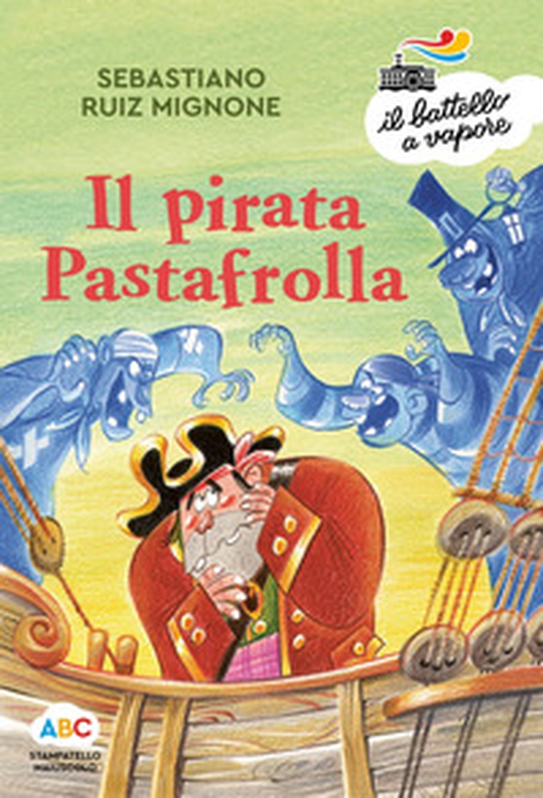Il pirata Pastafrolla - Librerie.coop Il pirata Pastafrolla - Librerie.coop