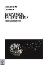 La supervisione nel lavoro sociale. Esperienze e prospettive - Librerie.coop La supervisione nel lavoro sociale. Esperienze e prospettive - Librerie.coop