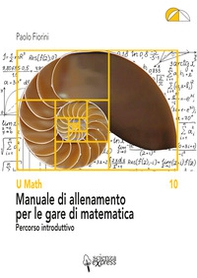 Manuale di allenamento per le gare di matematica. Percorso introduttivo - Librerie.coop