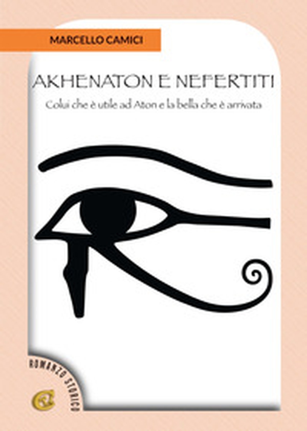 Akhenaton e Nefertiti. Colui che è utile ad Aton e la bella che è arrivata - Librerie.coop Akhenaton e Nefertiti. Colui che è utile ad Aton e la bella che è arrivata - Librerie.coop