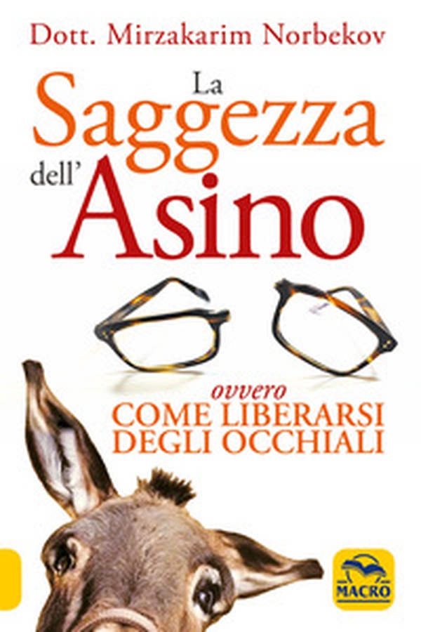 La saggezza dell'asino ovvero come liberarsi degli occhiali - Librerie.coop La saggezza dell'asino ovvero come liberarsi degli occhiali - Librerie.coop