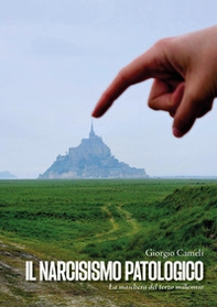 Il narcisismo patologico. La maschera del terzo millennio - Librerie.coop