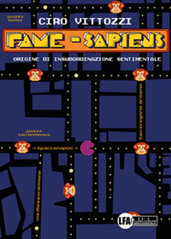 Fame-sapiens. Origine di insubordinazione sentimentale - Librerie.coop
