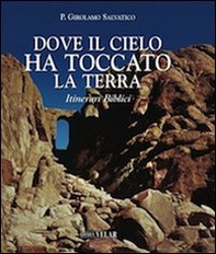 Dove il cielo ha toccato la terra. Itinerari biblici. Con cofanetto - Librerie.coop
